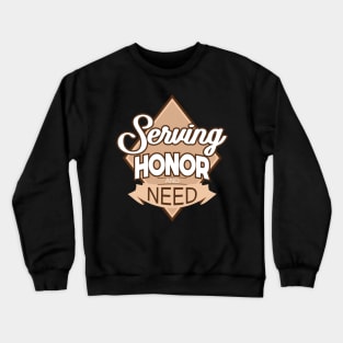 'Serving Honor and Need' Military Public Service Shirt Crewneck Sweatshirt